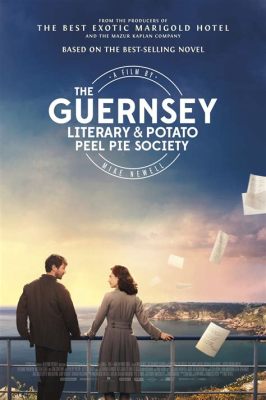  The Guernsey Literary and Potato Peel Pie Society: A Story Woven From Wartime Threads and Sweetest Culinary Delights